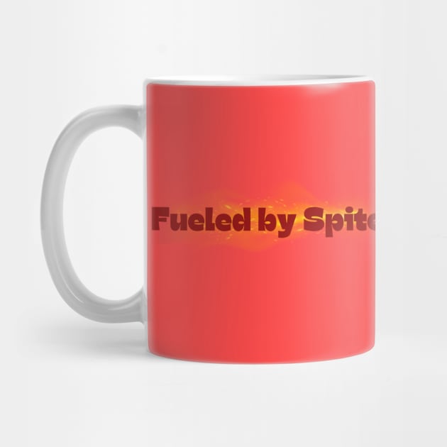 Fueled by Spite - Firey Design by CursedContent